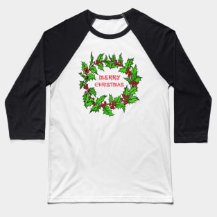 Merry Christmas Holly Wreath With Berries Baseball T-Shirt